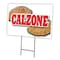 Signmission Calzone Yard Sign & Stake outdoor plastic coroplast window, C-2436-DS-Calzone C-2436-DS-Calzone - alternate 1